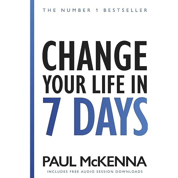 Change Your Life in Seven Days: The World's Leading Hypnotist Shows You How