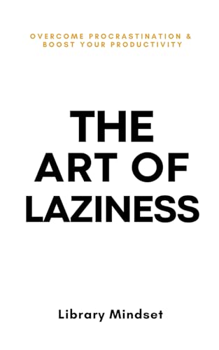 the Art of Laziness