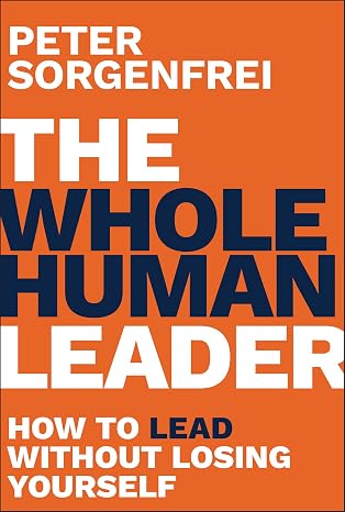 The Whole Human Leader