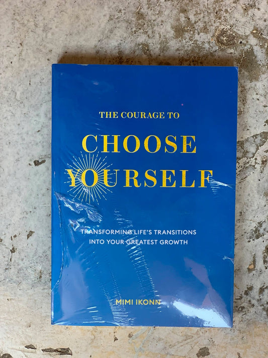 The Courage to Choose Yourself